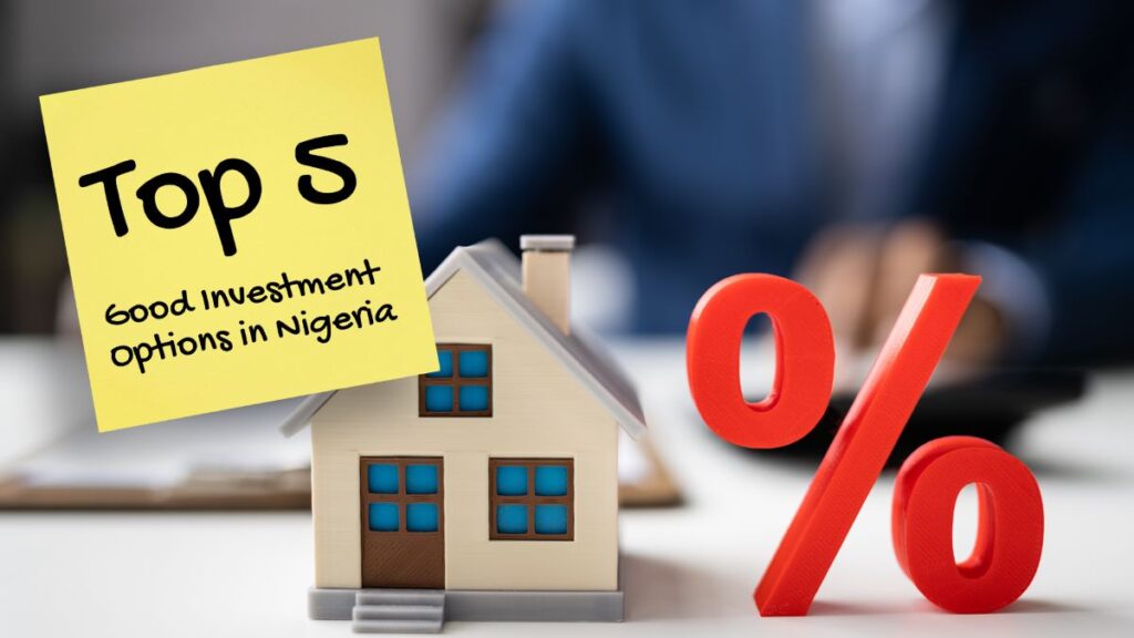Top 5 Good Investment Options in Nigeria